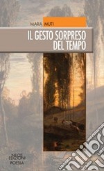 Il gesto sorpreso del tempo