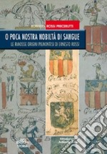 O poca nostra nobiltà di sangue. Le rimosse origini piemontesi di Ernesto Rossi libro