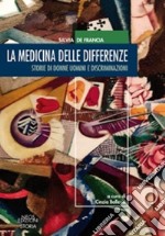 La medicina delle differenze. Storie di donne uomini e discriminazioni