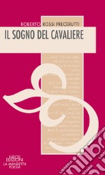 Il sogno del cavaliere libro