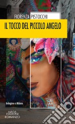 Il tocco del piccolo angelo. Indagine a Milano libro