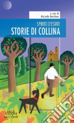 Spirito d'estate. Storie di collina libro