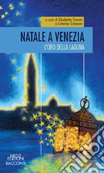 Natale a Venezia. L'oro della laguna