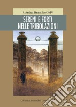 Sereni e forti nelle tribolazioni