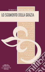 Lo sgomento della grazia libro