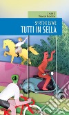 Tutti in sella. Spirito d'estate libro di Marchina R. (cur.)