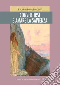 Convertirsi e amare la sapienza