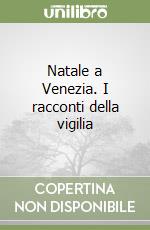 Natale a Venezia. I racconti della vigilia