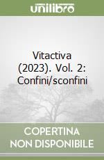 Vitactiva (2023). Vol. 2: Confini/sconfini libro