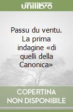 Passu du ventu. La prima indagine «di quelli della Canonica» libro