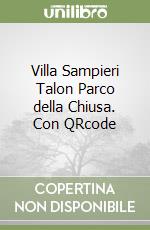 Villa Sampieri Talon Parco della Chiusa. Con QRcode libro