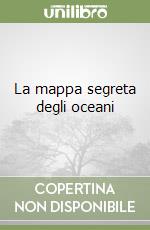 La mappa segreta degli oceani libro
