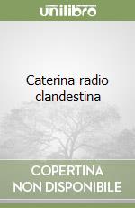 Caterina radio clandestina libro