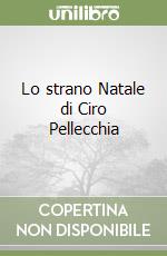 Lo strano Natale di Ciro Pellecchia