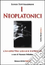 I neoplatonici, l'amore tra uomini è eterno libro