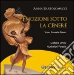 Emozioni sotto la cenere. Audiolibro. CD Audio libro