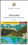 Orizzonti. Frammenti di vita di ieri e di oggi in versi libro