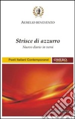 Strisce di azzurro. Nuovo diario in versi libro