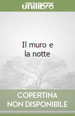 Il muro e la notte libro