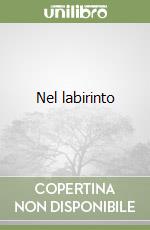 Nel labirinto