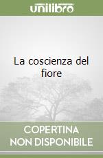 La coscienza del fiore libro