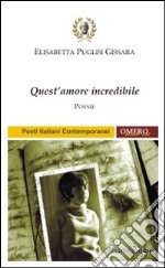 Quest'amore incredibile libro