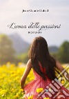 L'orma delle passioni libro di Dubail Jean-Claude