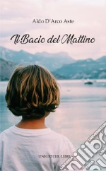 Il bacio del mattino libro