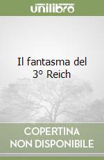 Il fantasma del 3° Reich libro