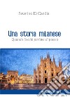 Una storia milanese. Quando la città parlava di poesia libro di Di Candia Severino