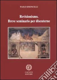 Revisionismo. Breve seminario per discuterne libro