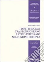 I diritti sociali tra Stato sovrano e Stato integrato nell'Unione Europea