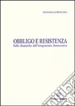 Obbligo e resistenza. Sulle dinamiche dell'integrazione democratica