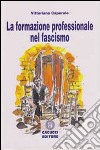 La formazione professionale nel fascismo libro