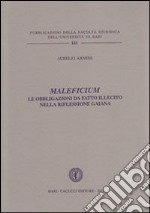 Maleficium. Le obbligazioni da fatto illecito nella riflessione gaiana