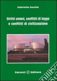 Diritti umani, conflitti di legge e conflitti di civilizzazione libro