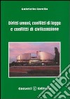 Diritti umani, conflitti di legge e conflitti di civilizzazione libro