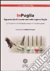 InPuglia. Opportunità di investimento nella regione Puglia libro