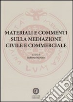 Materiali e commenti sulla mediazione civile e commerciale libro