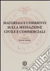 Materiali e commenti sulla mediazione civile e commerciale libro di Martino R. (cur.)