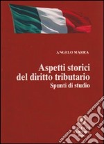 Aspetti storici del diritto tributario. Spunti di studio libro