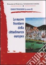 Le nuove frontiere della cittadinanza europea libro