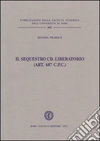 Il sequestro cd. liberatorio (art. 687 c.p.)