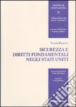 Sicurezza e diritti fondamentali negli Stati Uniti libro