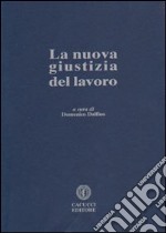 La nuova giustizia del lavoro libro