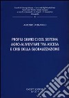 Profili giuridici del sistema agro-alimentare tra ascesa e crisi della globalizzazione libro