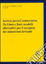 Justicia juvenil restaurativa. Da Lima a Bari. Modelli alternativi per il recupero dei minorenni devianti libro