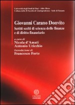 Giovanni Carano Donvito. Scritti scelti di scienza delle finanze e di diritto finanziario libro