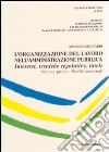 L'organizzazione del lavoro nell'amministrazione pubblica. Interessi, tecniche regolative, tutele. Vol. 1 libro