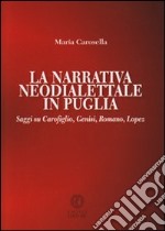 La narrativa neodialettale in Puglia. Saggi su Carofiglio, Genisi, Romano, Lopez libro